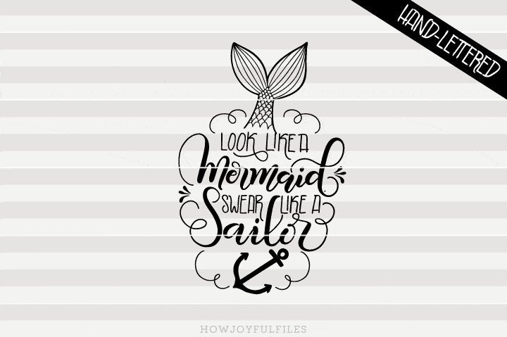 Look Like A Mermaid Swear Like A Sailor Svg Png Pdf And Dxf Files So Fontsy 