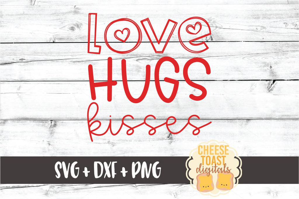 Love Hugs Kisses - Valentine's Day SVG PNG DXF Cut Files - So Fontsy