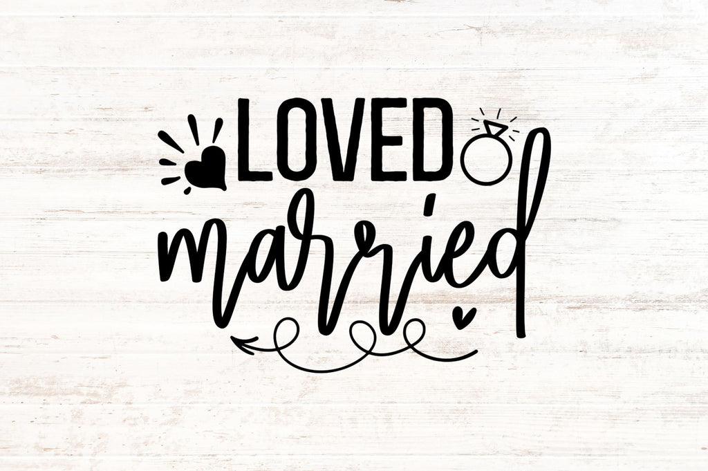 Loved Married Svg - So Fontsy