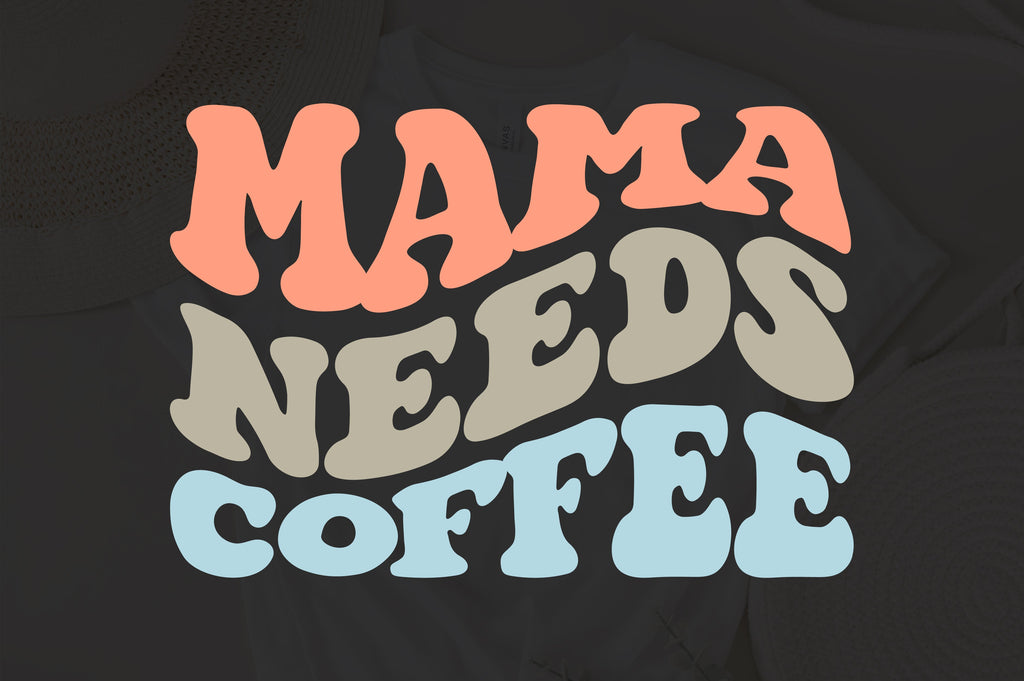 Mama Needs Coffee Svg Mom Phrases Svg Happ Mothers Day Svg T For Mom Svg Svg Designs 