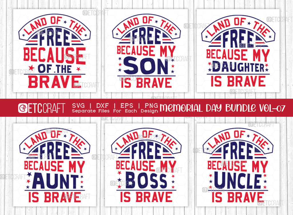 Memorial Day Bundle Vol-07 SVG Cut File | Land Of The Free Because Of ...