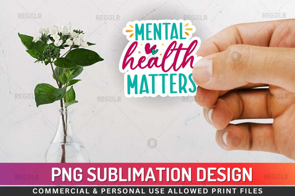 Mental health matters Sublimation PNG - So Fontsy
