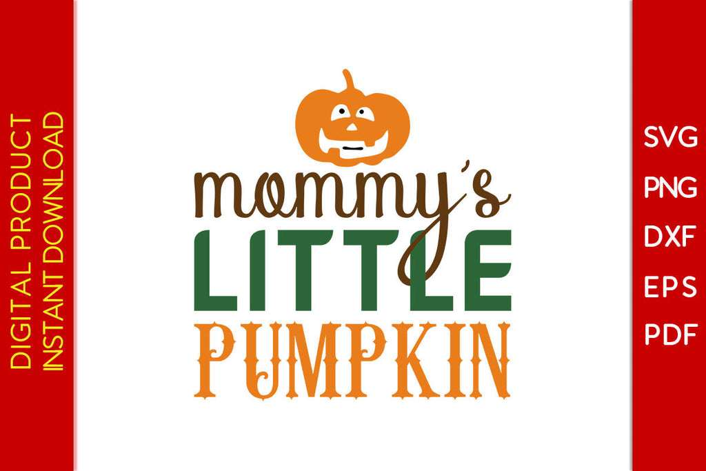 Mommy's Little Pumpkin Halloween SVG PNG PDF Cut File - So Fontsy