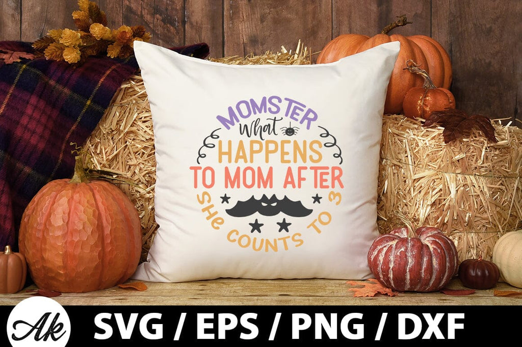 Momster What Happens To Mom After She Counts To 3 Round Sign Svg So