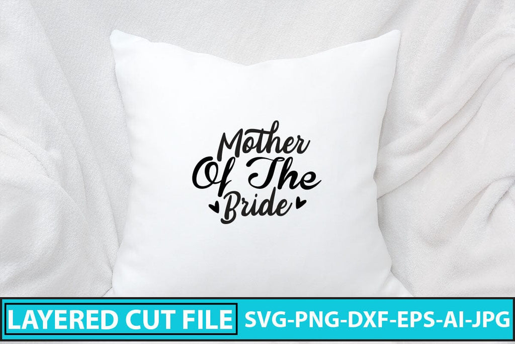 Mother Of The Bride Svg Cut File So Fontsy 4876