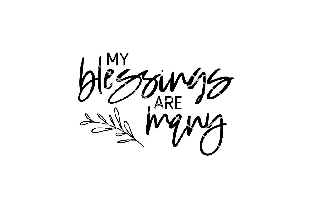 My Blessings Are Many Svg - So Fontsy