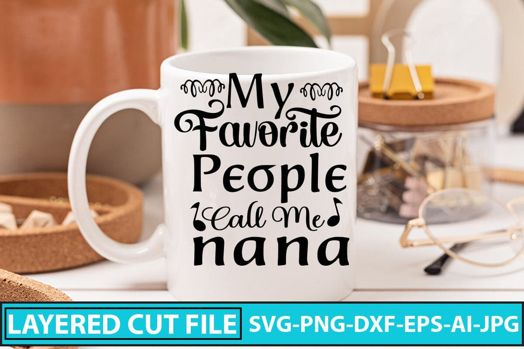 My favorite people call me nana SVG Cut File - So Fontsy