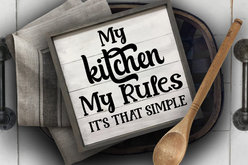 My Kitchen My Rules SVG I Funny Kitchen Sign I Farmhouse SVG - So Fontsy