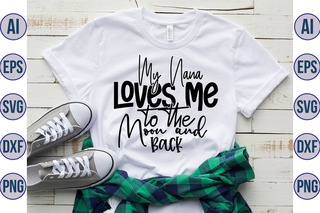 My Nana Loves Me To The Moon and Back svg - So Fontsy