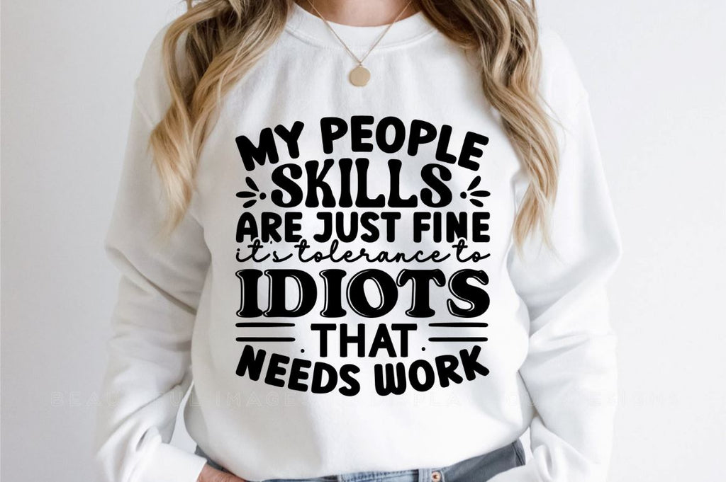 My People Skills Are Just Fine Sweatshirt