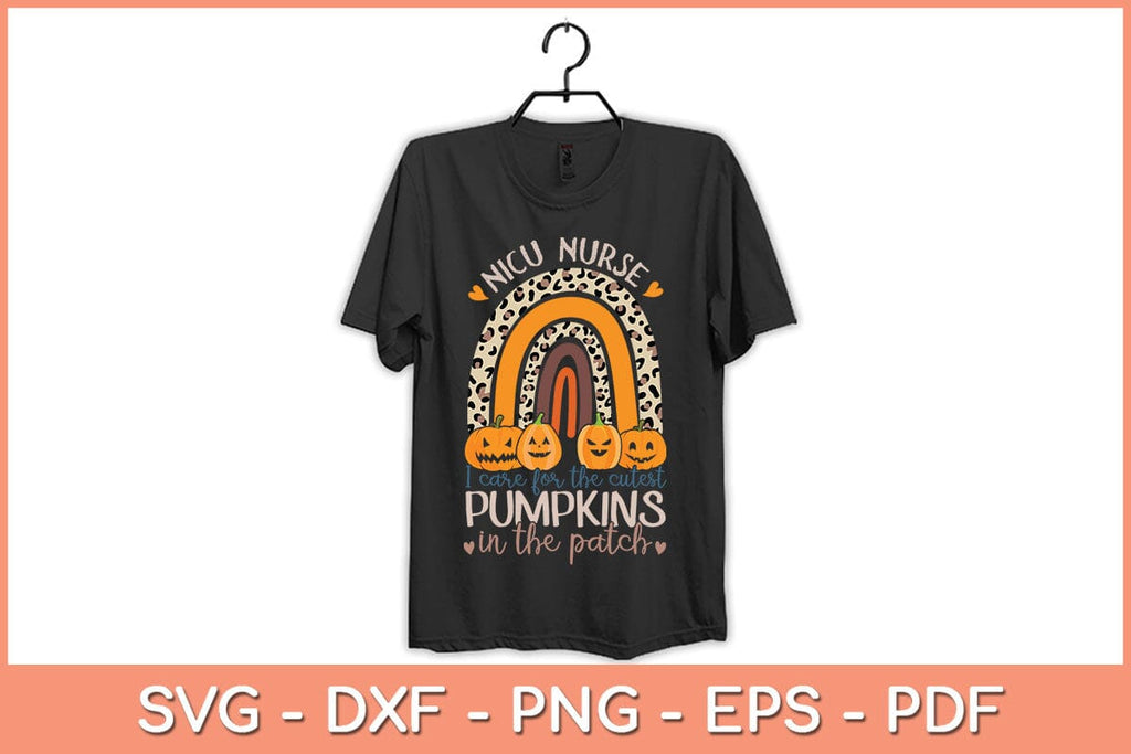 NICU Nurse Halloween I Care For The Cutest Pumpkins In The Patch Svg ...