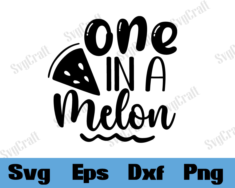 one in a melon SVG Cut file - So Fontsy