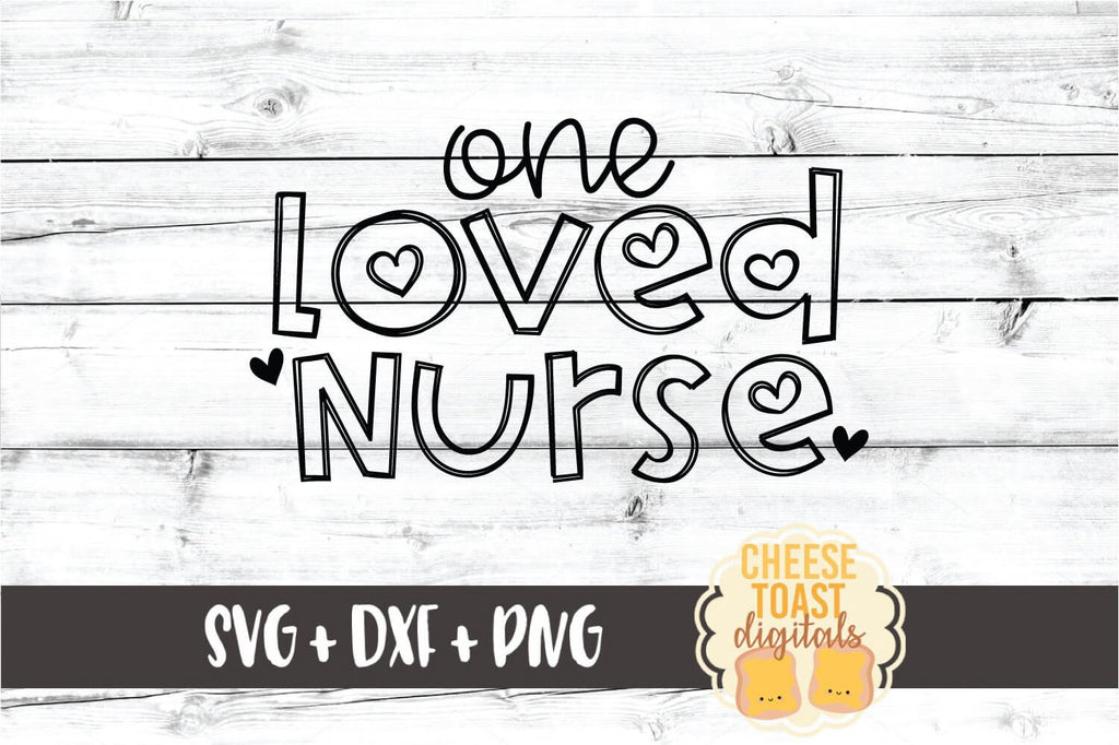 One Loved Nurse - Valentine's Day SVG PNG DXF Cut Files - So Fontsy