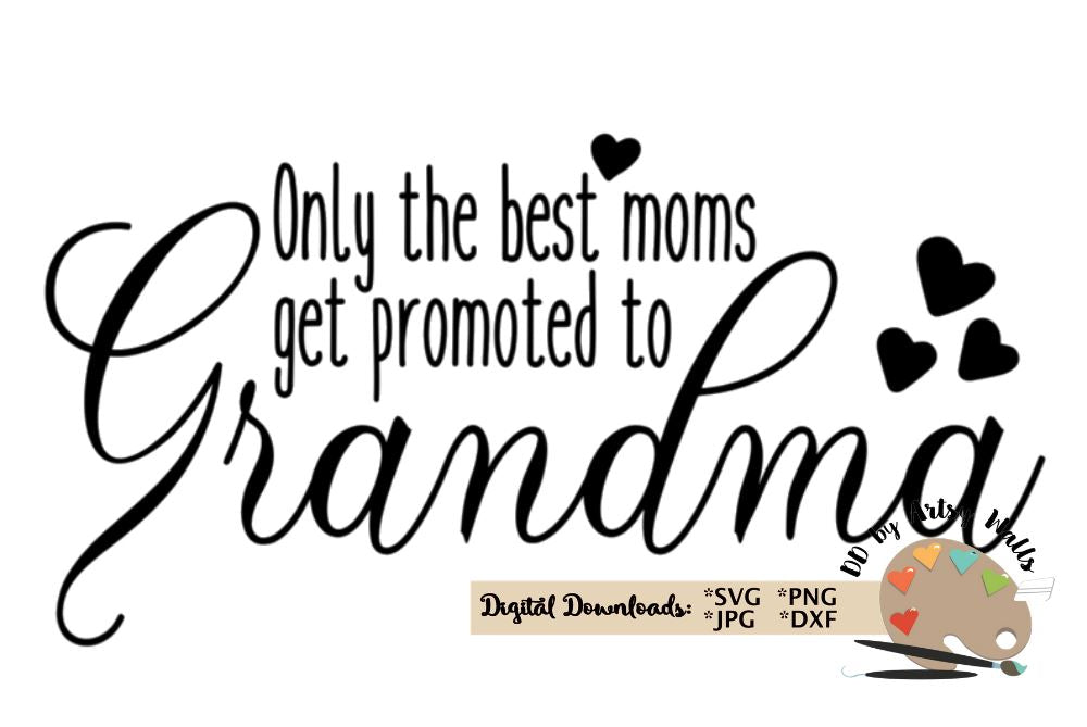 http://sofontsy.com/cdn/shop/products/only-the-best-moms-get-promoted-to-grandma-new-grandma-reveal-svg-dxf-svg-the-artsy-spot-281031_1024x1024.jpg?v=1616056162