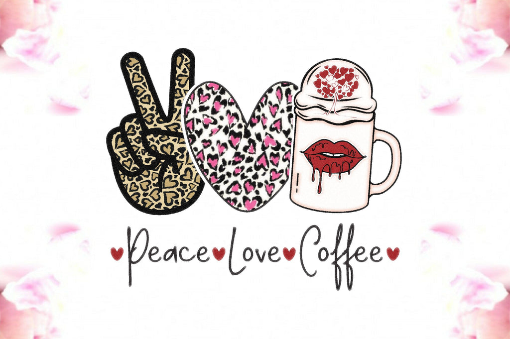 Peace Love Valentine Coffee Sublimation - So Fontsy