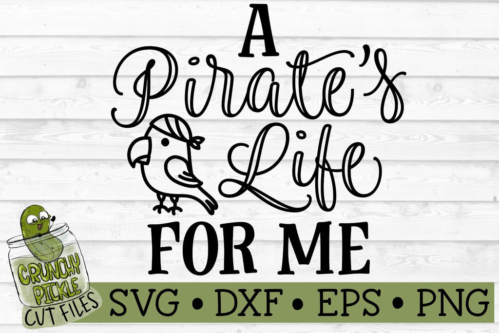 A Pirates Life for Me SVG Cut File Instant Download Pirate 