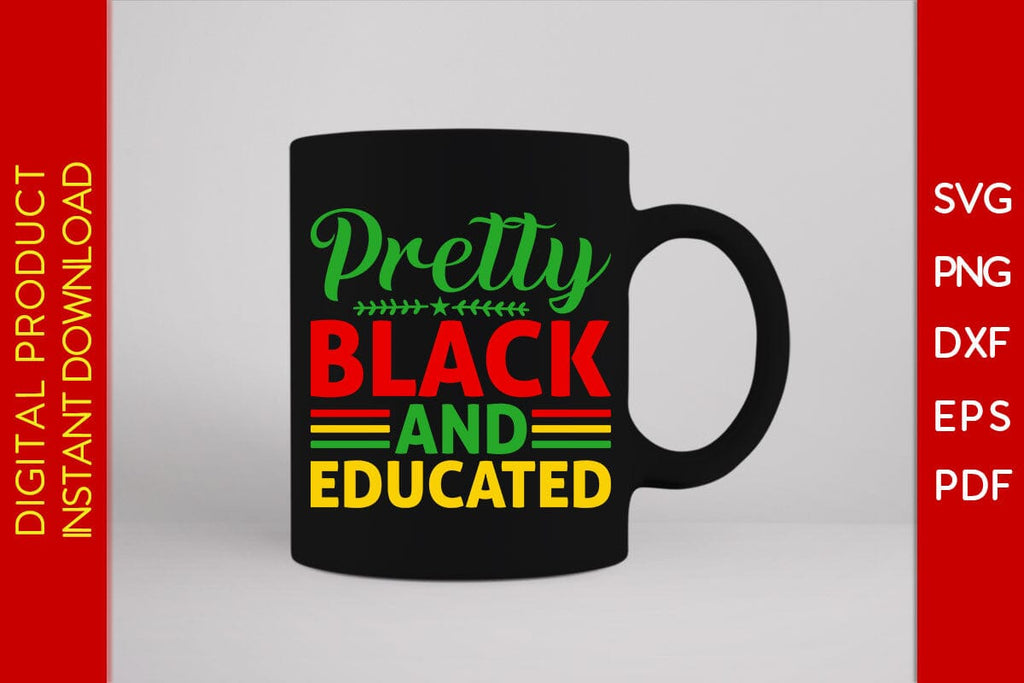 Pretty Black And Educated Juneteenth SVG PNG PDF Cut File - So Fontsy