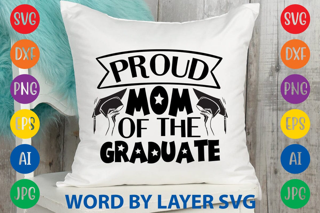 Proud Mom Of The Graduate SVG Design - So Fontsy