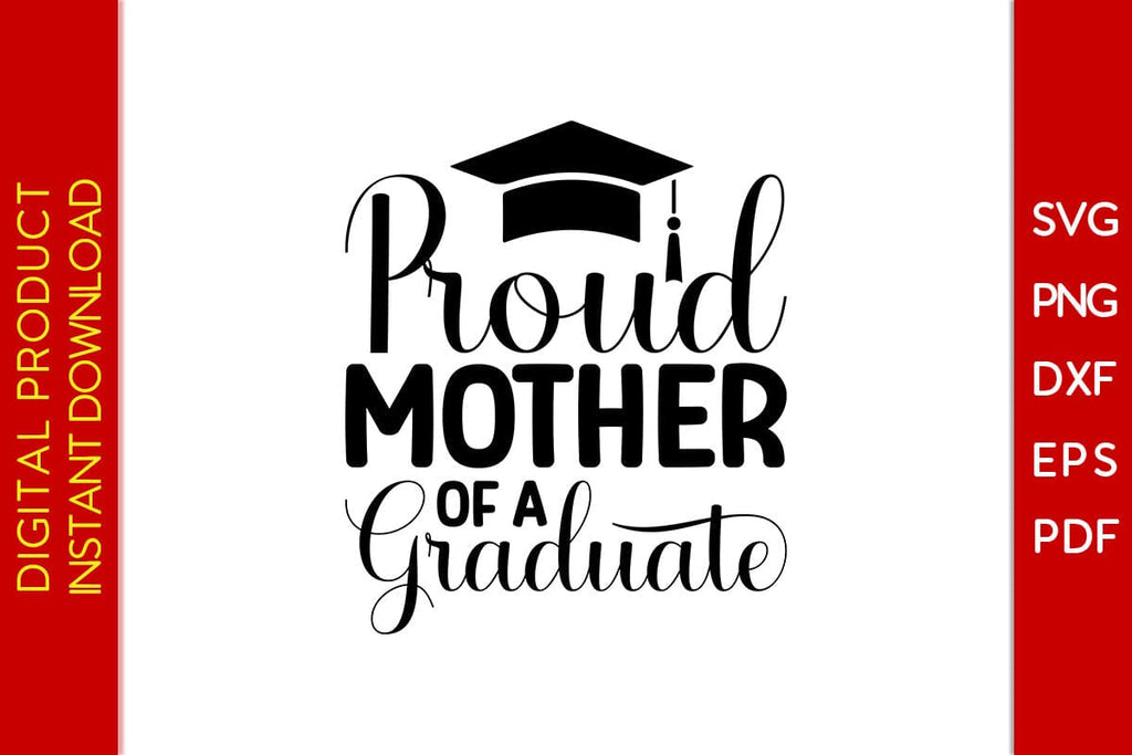 Proud Mother Of A Graduate Graduation SVG PNG PDF Cut File - So Fontsy
