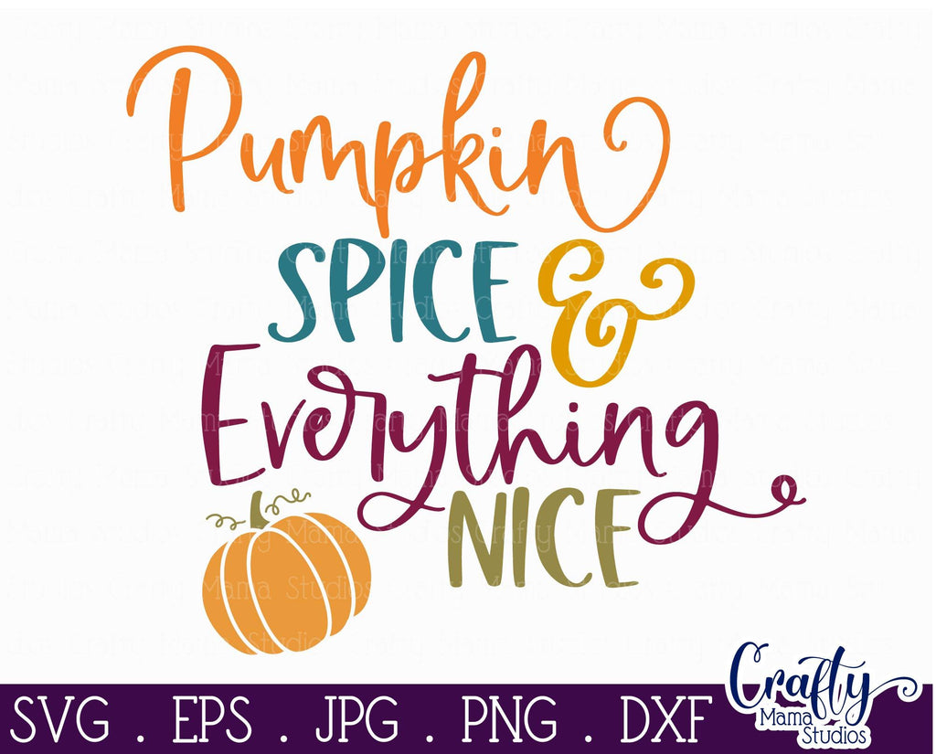 Pumpkin Spice And Everything Nice Svg - Fall Svg - Pumpkin Svg - So Fontsy