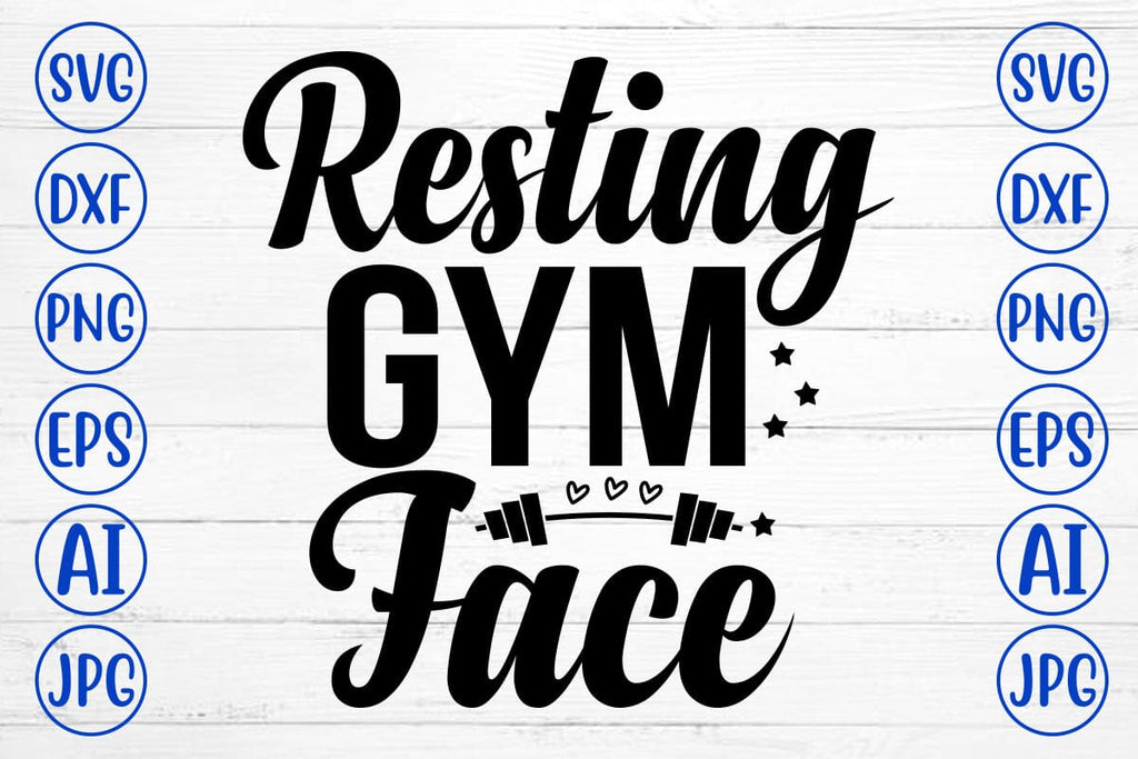 Resting Gym Face SVG Cut File - So Fontsy