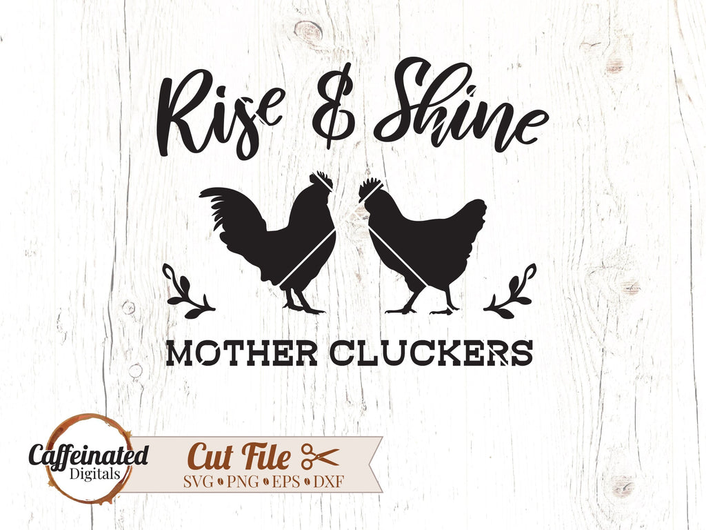 Rise and Shine Mother Cluckers SVG - So Fontsy