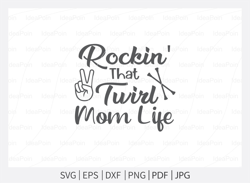 Rockin That Twirl Mom Life Svg Baton Svg Twirlers Design Love Twirl Live Love Twirl Baton 3398