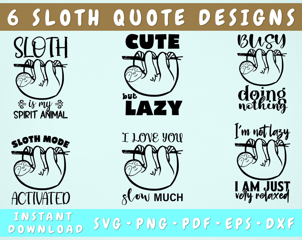 Sloth Quotes SVG Bundle, 6 Designs, Sloth Sayings SVG Cut Files, Sloth