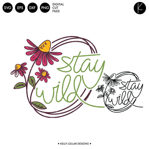 Stay Wild Flower SVG Kelly Lollar Designs 