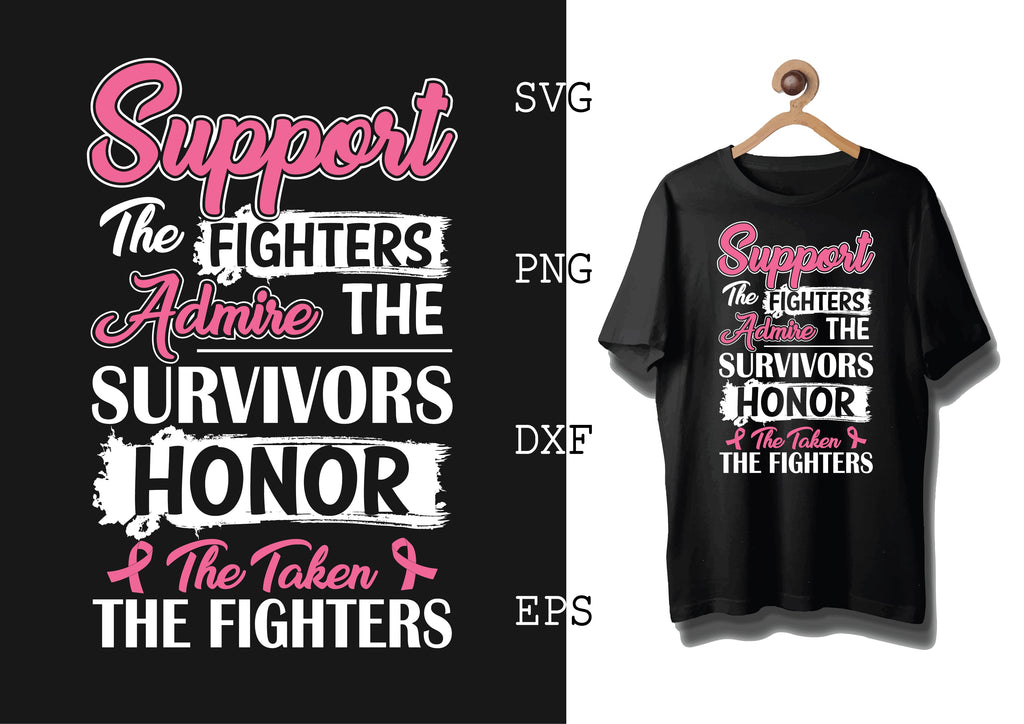 Support the Fighters Admire the Survivors Honor the Taken the Fighters