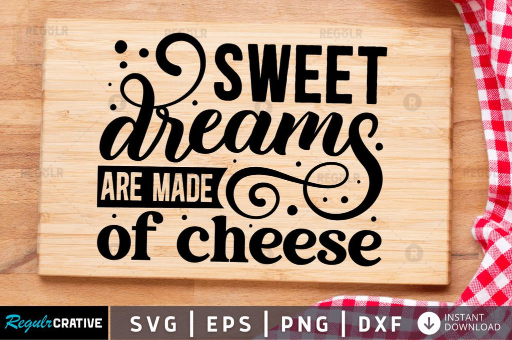 Sweet dreams are made of cheese SVG - So Fontsy
