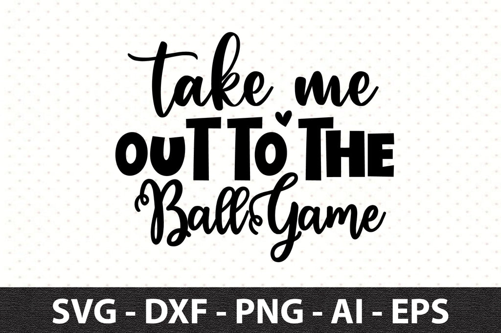 Take me Out to the Ballgame, Baseball, svg eps png By TanveerType