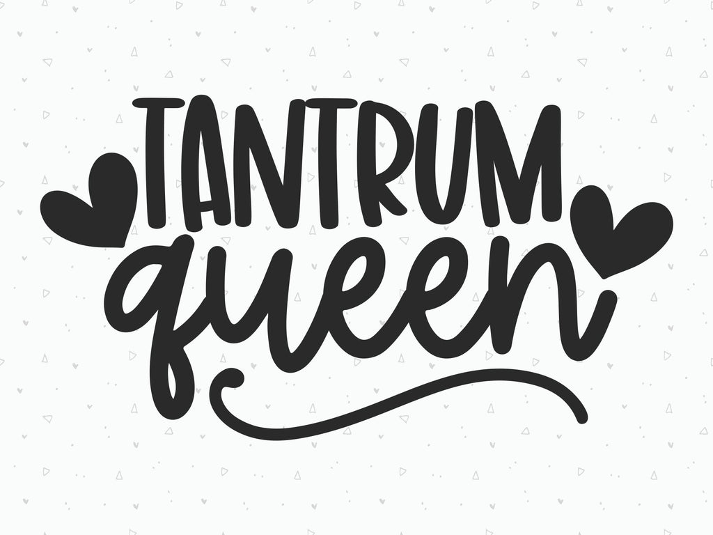 Tantrum Queen SVG | Kids Quote | Toddler Quote | PNG | DXF - So Fontsy, image size:1024x768
