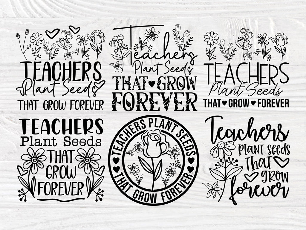 teachers plant the seeds of knowledge that grow forever printable Teachers Plant Seeds That Grow Forever SVG PNG DXF | Best Teacher Svg