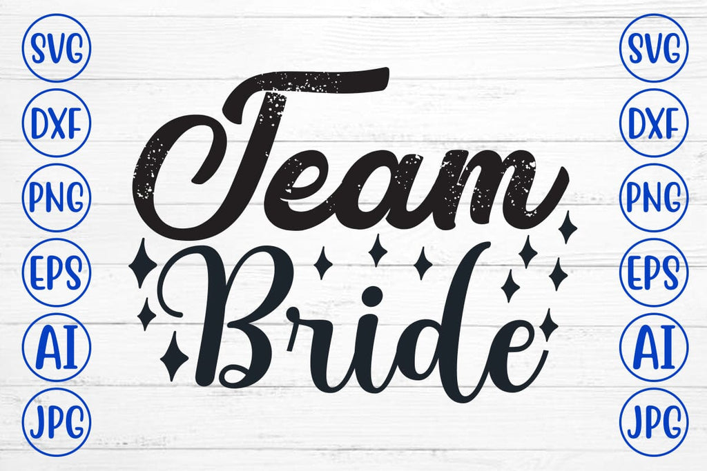 Team Bride SVG Cut File - So Fontsy