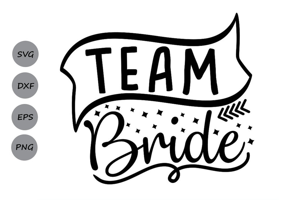 Team Bride| Wedding SVG Cutting Files - So Fontsy