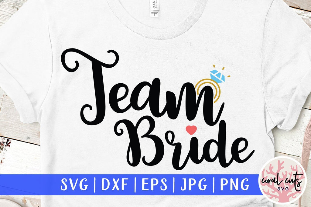 Team Bride – Wedding SVG EPS DXF PNG Cutting Files - So Fontsy