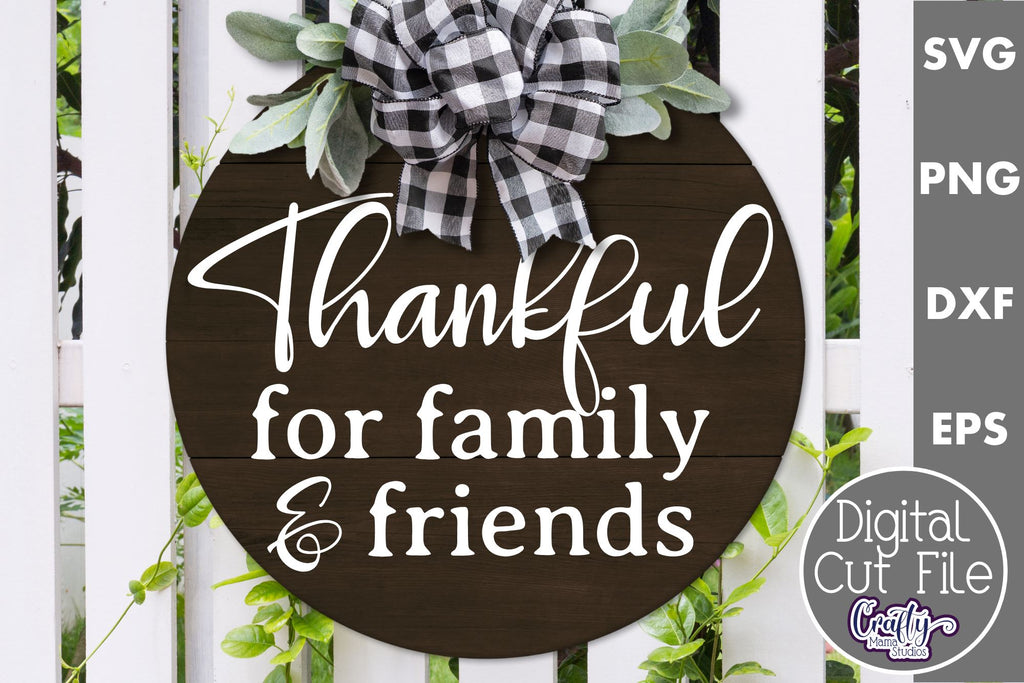 Thankful For Family And Friends Svg | Door Sign - So Fontsy