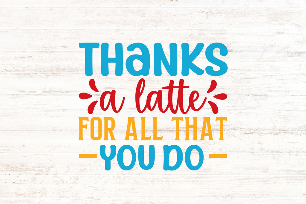 Thanks a latte for all that you do svg - So Fontsy