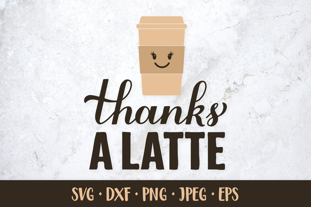Thanks a latte SVG. Funny coffee quote - So Fontsy