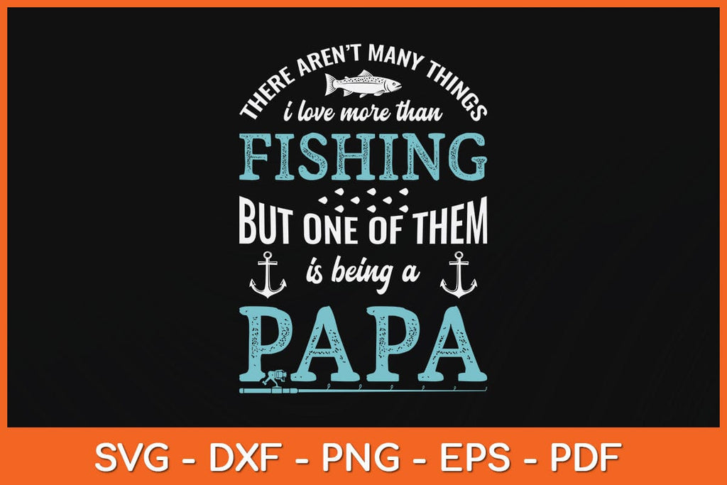 Hunting Fishing Loving Everyday Svg Cut Files – artprintfile