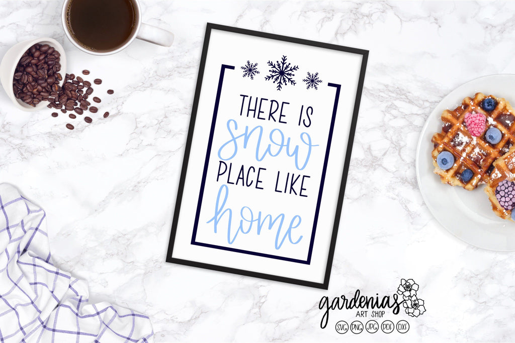 There Is Snow Place Like Home SVG Cut File - So Fontsy