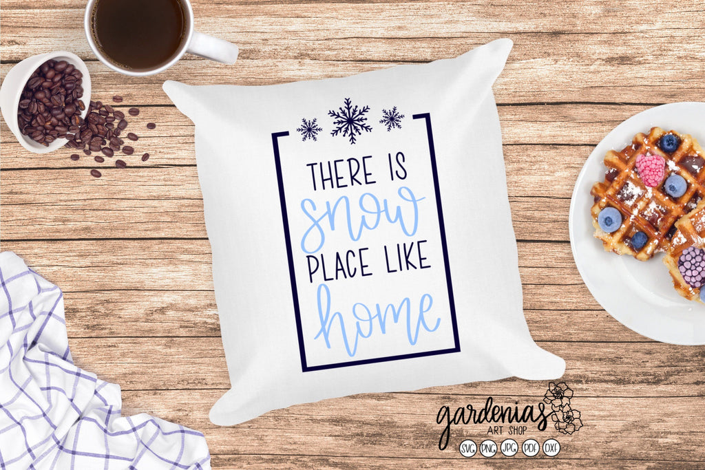 There Is Snow Place Like Home SVG Cut File - So Fontsy