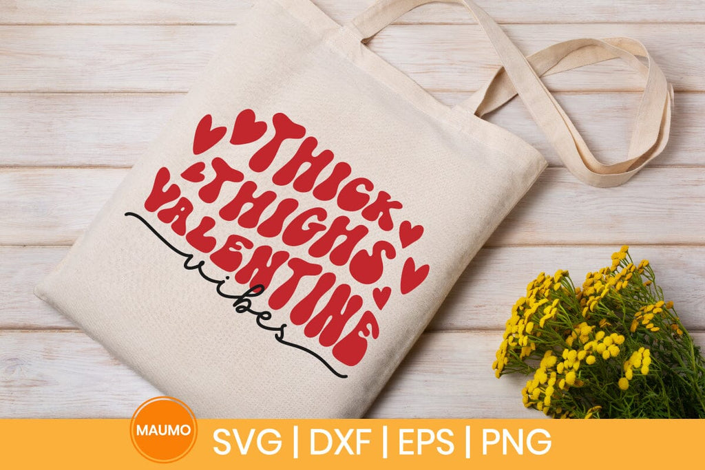 Thick thighs valentine vibes svg quote - So Fontsy