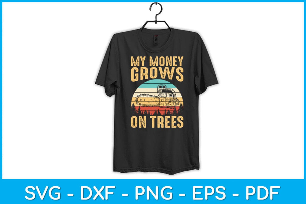 money grows on trees pdf Vintage My Money Grows On Trees Funny Arborist Svg File