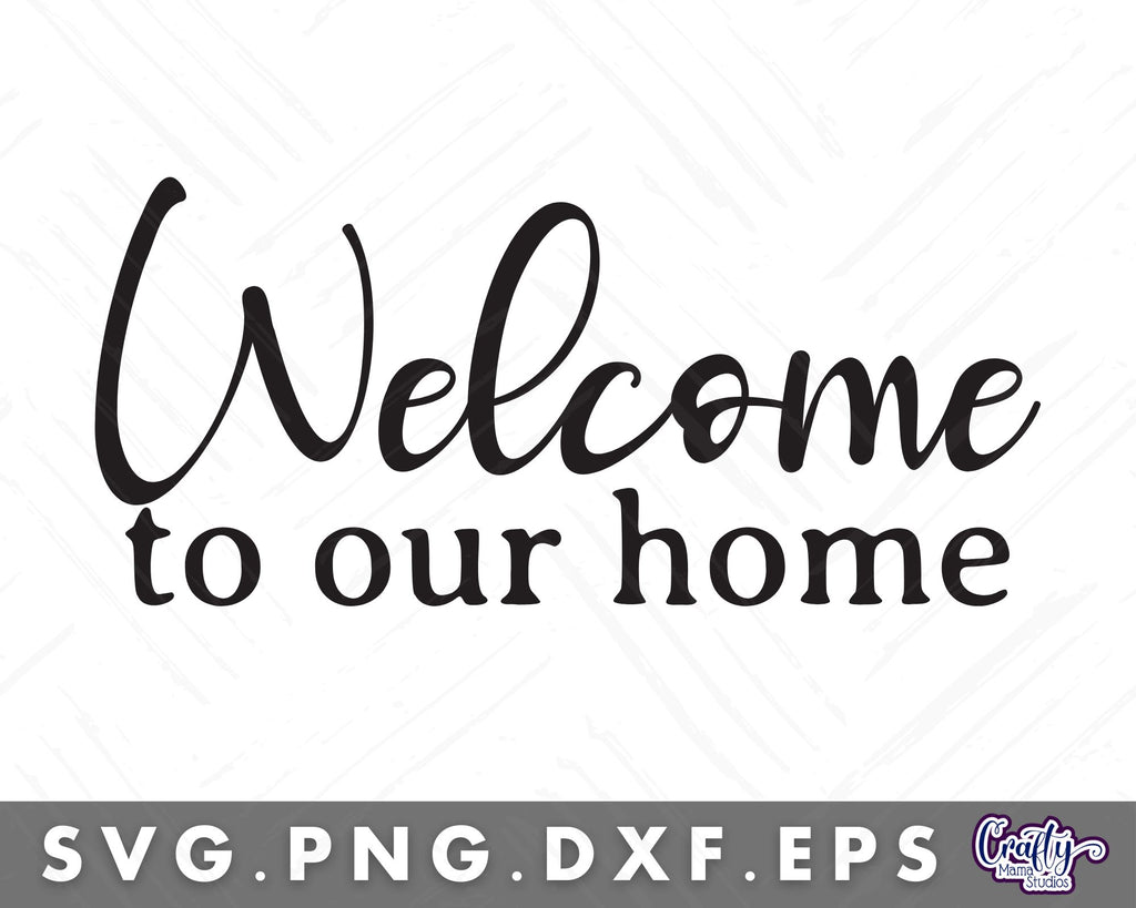 Welcome To Our Home Svg | Door Sign - So Fontsy