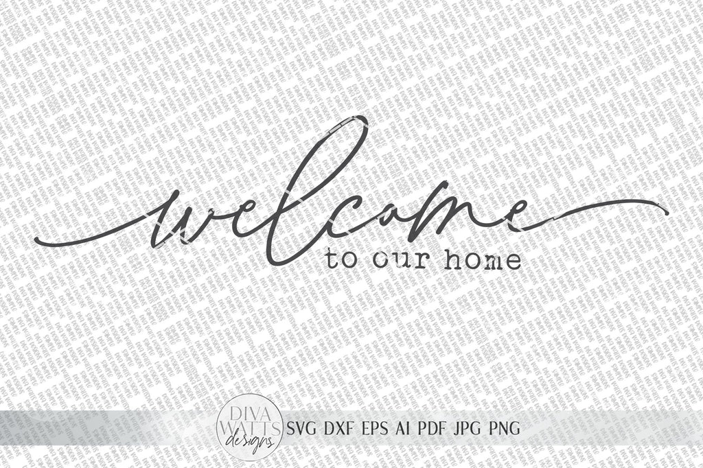 Welcome To Our Home SVG | Oversized Farmhouse Sign SVG | DXF and more ...