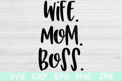 Wife Mom Boss Svg, Mom Svg. Mom Life Svg Files for Cricut and Silhouette. Mothers Day Svg Shirt Design. Mom Quotes Svg Girl Boss Transfer. SVG TiffsCraftyCreations 
