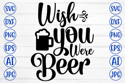Wish You Were Beer SVG Design SVG Syaman 