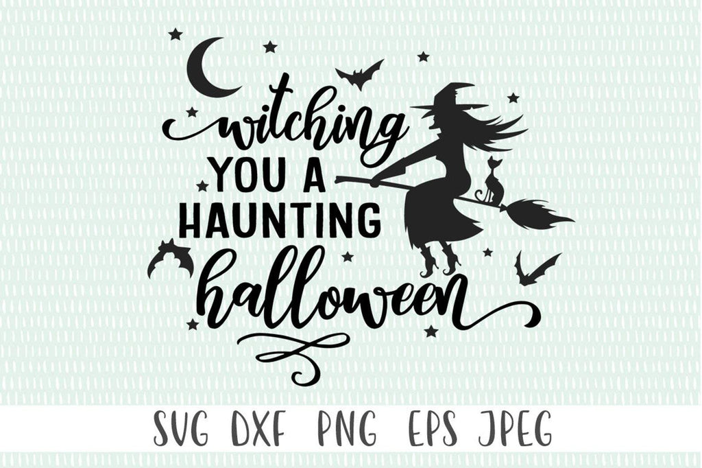 Witching You A Haunting Halloween SVG - So Fontsy